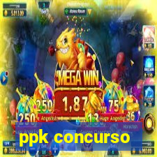 ppk concurso